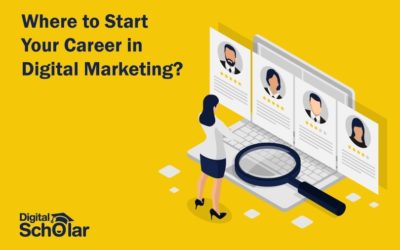 Where to Start Your Career in Digital Marketing According To Your Interests?