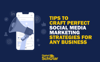 Tips To Craft Perfect Social Media Marketing Strategies For Any Business