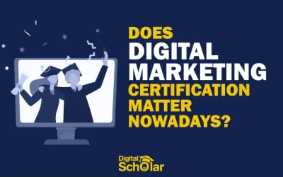 Does Digital Marketing Certification Matter Nowadays?