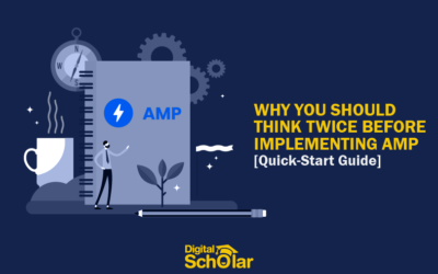 Why You Should Think Twice Before Implementing AMP [Quick-Start Guide]