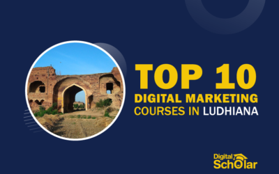 10 Best Digital Marketing Courses in Ludhiana to Boost Your Digital Marketing Skills