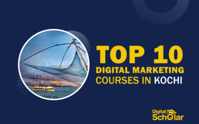 Top 10 Digital Marketing Courses in Kochi To Learn Digital Marketing