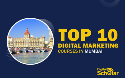 Top 10 Digital Marketing Courses in Mumbai to Enhance Digital Marketing Skill