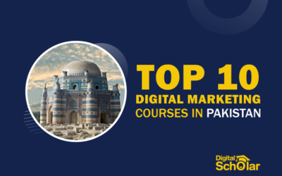 Top 10 Digital Marketing Courses in Pakistan To Kickstart Your Career