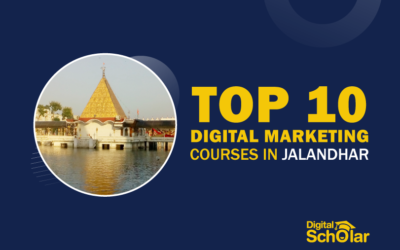 Top 10 Digital Marketing Courses in Jalandhar To Learn Digital Marketing