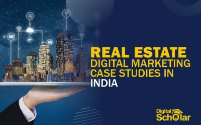 Best Real Estate Digital Marketing Case Studies in India