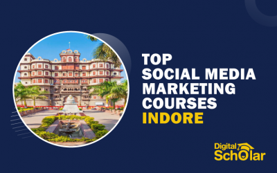 10 Best Social Media Marketing Courses in Indore To Enhance Social Media Marketing Skills