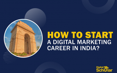 How to Start A Digital Marketing Career in India? – A Complete Guide From Industry Experts