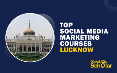 Top 10 Social Media Marketing Courses in Lucknow With Course Details