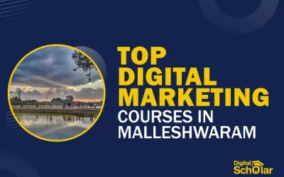Top 10 Best Digital Marketing Courses in Malleshwaram With Course Details