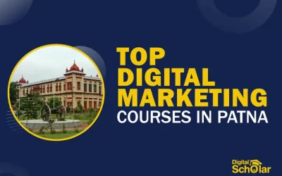Top 10 Digital Marketing Courses in Patna with Course Details