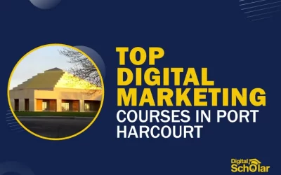 Top 10 Best Digital Marketing Courses in Port Harcourt to Learn Digital Marketing