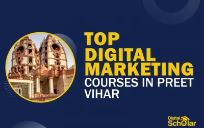 Top 10 Best Digital Marketing Courses in Preet Vihar